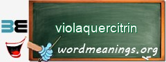 WordMeaning blackboard for violaquercitrin
